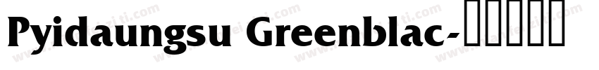 Pyidaungsu Greenblac字体转换